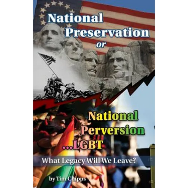 National Preservation or National Perversion...LGBT: What Legacy will We Leave?
