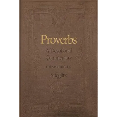 Proverbs: A Devotional Commentary Volume 1