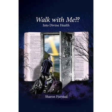 Walk with Me Into Divine Health