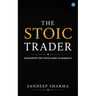 The Stoic Trader - Mastering The Inner Game Of Markets