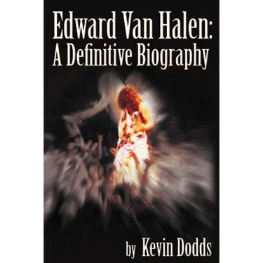 Edward Van Halen: A Definitive Biography