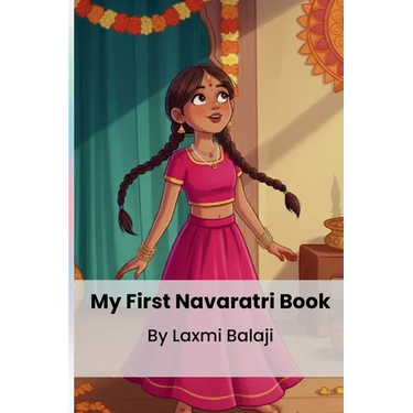 My First Navaratri Book: Festival of Navaratri All 9 stories of 9 goddess