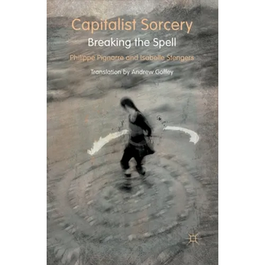 Capitalist Sorcery: Breaking the Spell