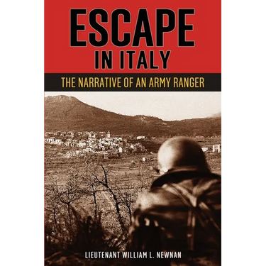Escape in Italy: The Narrative of Lieutenant William L. Newnan, United States Rangers