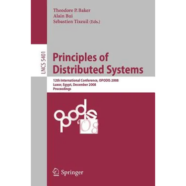 Principles of Distributed Systems: 12th International Conference, Opodis 2008, Luxor, Egypt, December 15-18, 2008. Proceedings