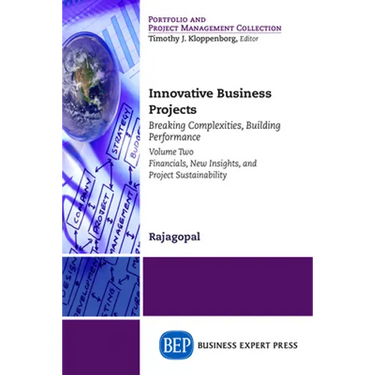 Innovative Business Projects: Breaking Complexities, Building Performance, Volume Two: Financials, New Insights, and Project Sustainability