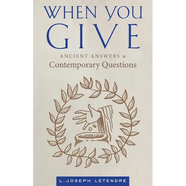 When You Give: Ancient Answers and Contemporary Questions