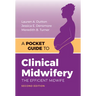 A Pocket Guide to Clinical Midwifery: The Efficient Midwife