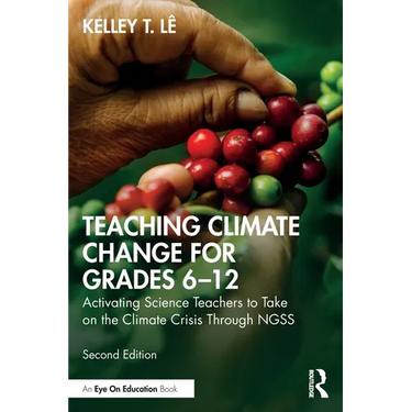 Teaching Climate Change for Grades 6-12: Activating Science Teachers to Take on the Climate Crisis Through NGSS