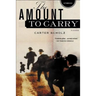The Amount to Carry: Stories