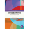 Anxious Geographies: Worlds of Social Anxiety
