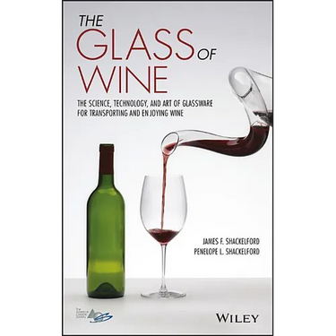 The Glass of Wine: The Science, Technology, and Art of Glassware for Transporting and Enjoying Wine