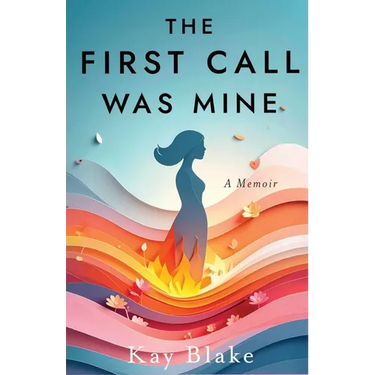 The First Call Was Mine: A Memoir