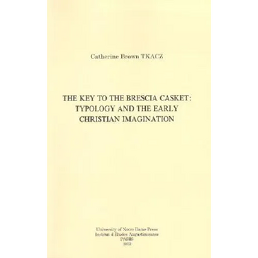 The Key to the Brescia Casket: Typology and the Early Christian Imagination