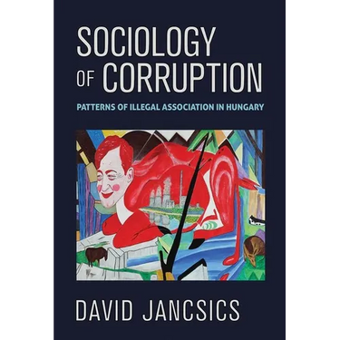 Sociology of Corruption: Patterns of Illegal Association in Hungary