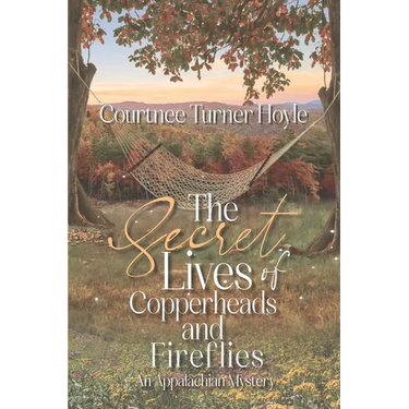 The Secret Lives of Copperheads and Fireflies: An Appalachian Mystery