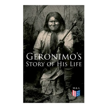 Geronimo's Story of His Life: With Original Photos