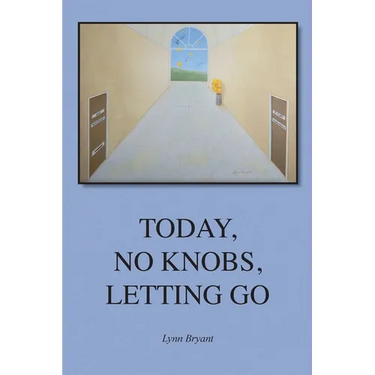 Today, No Knobs, Letting Go