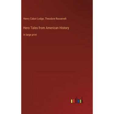 Hero Tales from American History: in large print
