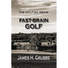 The Golfing Brain: Fast-Brain Golf
