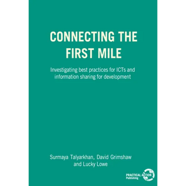 Connecting the First Mile: Investigating Best Practices for Icts and Information Sharing for Development