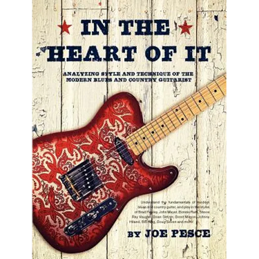 In The Heart Of It: Analyzing Style And Technique Of The Modern Blues And Country Guitarist