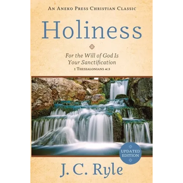 Holiness: For the Will of God Is Your Sanctification - 1 Thessalonians 4:3