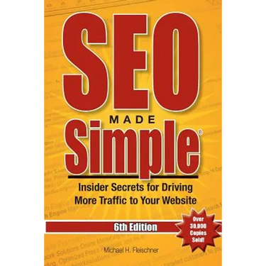 SEO Made Simple (6th Edition): Insider Secrets for Driving More Traffic to Your Website