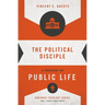 The Political Disciple: A Theology of Public Life