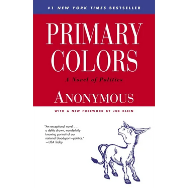 Primary Colors: A Novel of Politics