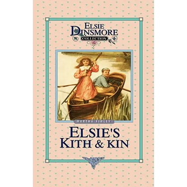 Elsie's Kith and Kin, Book 12