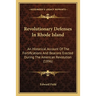 Revolutionary Defenses In Rhode Island: An Historical Account Of The Fortifications And Beacons Erected During The American Revolution (1896)