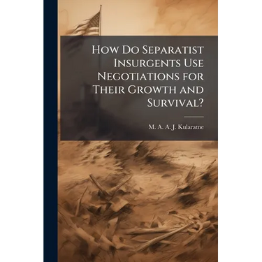 How Do Separatist Insurgents Use Negotiations for Their Growth and Survival?
