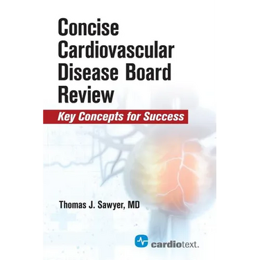Concise Cardiac Disease Board Review: Key Concepts for Success
