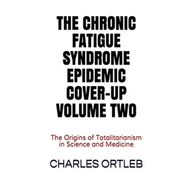 The Chronic Fatigue Syndrome Epidemic Cover-up Volume Two