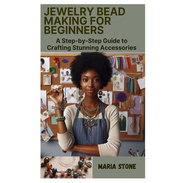 Jewelry Bead Making for Beginners: A Step-by-Step Guide to Crafting Stunning Accessories