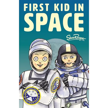 The First Kid In Space: Generation Moon Book 2