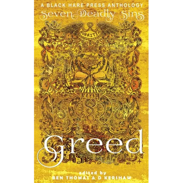Greed: The desire for material wealth or gain