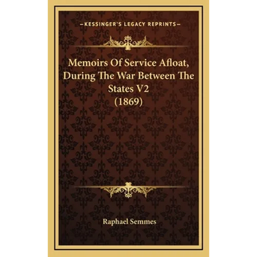 Memoirs Of Service Afloat, During The War Between The States V2 (1869)