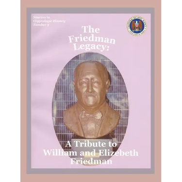 The Friedman Legacy: A Tribute to William and Elizabeth Friedman
