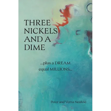 Three Nickels and a Dime: ...Plus a Dream Equal Millions...
