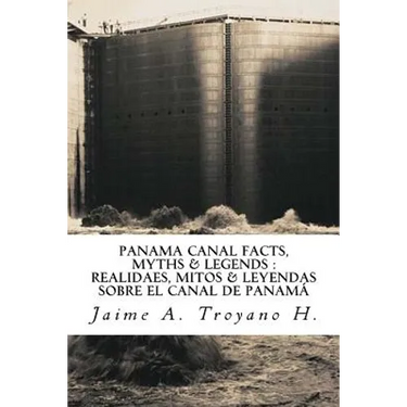 Panama Canal Facts, Myths & Legends