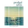 Prodigal Selves: Poems