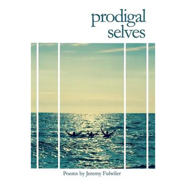 Prodigal Selves: Poems