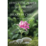Effectual Prayer Nourished in the Heart by Christ: "Lord, teach us to pray." (Luke 11:1)