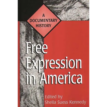 Free Expression in America: A Documentary History