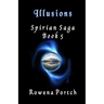 Illusions: Spirian Saga Book 5