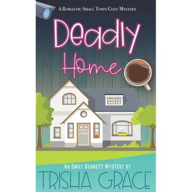 Deadly Home: An Emily Bennett Mystery