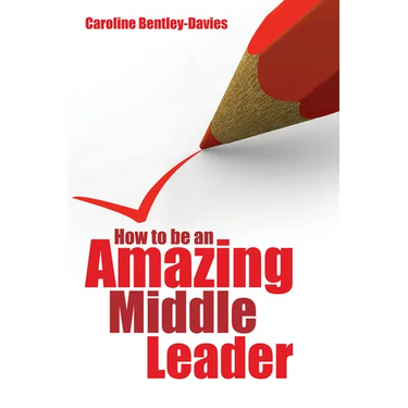 How to Be an Amazing Middle Leader