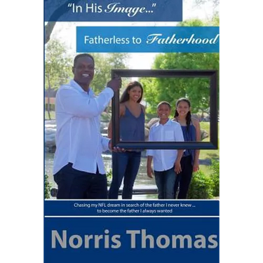 "In His Image"...Fatherless to Fatherhood